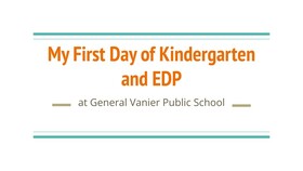 My first day of kindergarten and EDP